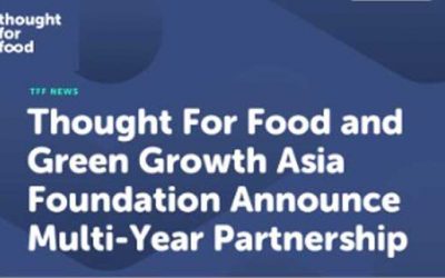 Thought For Food and Green Growth Asia Foundation Announce Multi-Year Partnership
